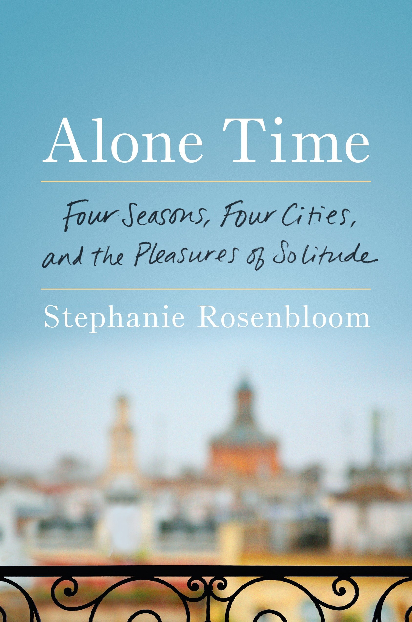 My favorite solo travel books : Stephanie Rosenbloom, Alone Time